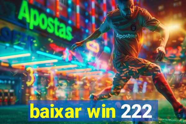 baixar win 222